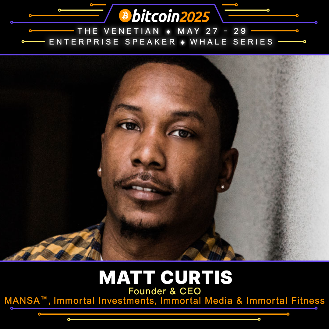 Bitcoin Conference 2025 - MATT CURTIS - Whale Speaker
